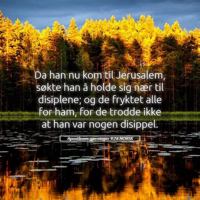 Picture 05 - Apostlenes gjerninger 9:26 NORSK - Da han nu kom til Jerusalem, søkte han å holde - Bible Verse Picture