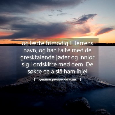Picture 05 - Apostlenes gjerninger 9:29 NORSK - og lærte frimodig i Herrens navn, og han talte - Bible Verse Picture