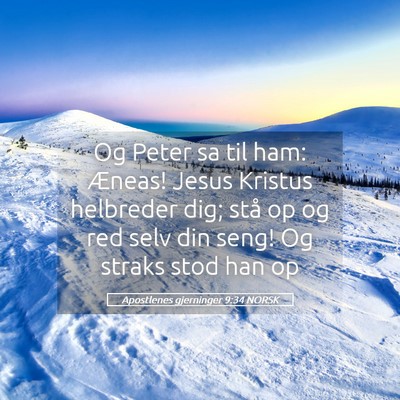 Picture 05 - Apostlenes gjerninger 9:34 NORSK - Og Peter sa til ham: Æneas! Jesus Kristus - Bible Verse Picture