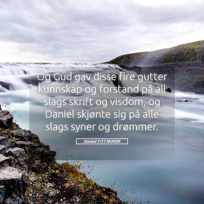 Picture 05 - Daniel 1:17 NORSK - Og Gud gav disse fire gutter kunnskap og forstand - Bible Verse Picture