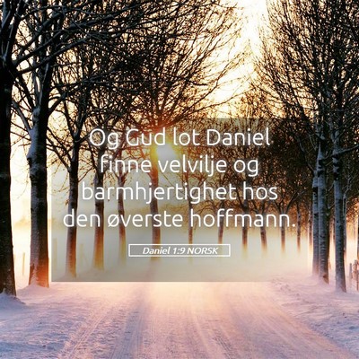 Picture 05 - Daniel 1:9 NORSK - Og Gud lot Daniel finne velvilje og - Bible Verse Picture