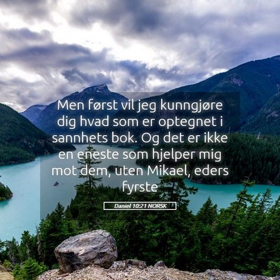 Picture 05 - Daniel 10:21 NORSK - Men først vil jeg kunngjøre dig hvad som er - Bible Verse Picture