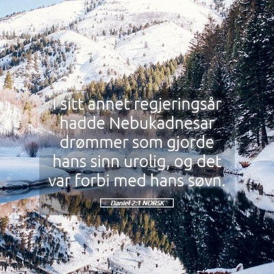 Picture 05 - Daniel 2:1 NORSK - I sitt annet regjeringsår hadde Nebukadnesar - Bible Verse Picture