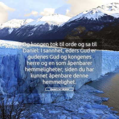 Picture 05 - Daniel 2:47 NORSK - Og kongen tok til orde og sa til Daniel: I - Bible Verse Picture