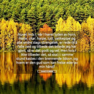 Picture 05 - Daniel 3:15 NORSK - Nuvel, hvis I, når I hører lyden av horn, - Bible Verse Picture