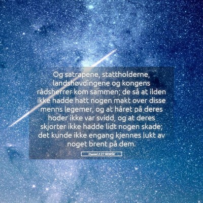 Picture 05 - Daniel 3:27 NORSK - Og satrapene, stattholderne, landshøvdingene og - Bible Verse Picture