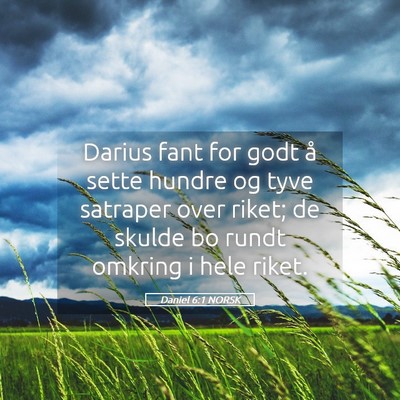 Picture 05 - Daniel 6:1 NORSK - Darius fant for godt å sette hundre og tyve - Bible Verse Picture