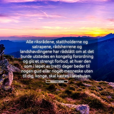 Picture 05 - Daniel 6:7 NORSK - Alle riksrådene, stattholderne og satrapene, - Bible Verse Picture