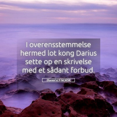 Picture 05 - Daniel 6:9 NORSK - I overensstemmelse hermed lot kong Darius sette - Bible Verse Picture