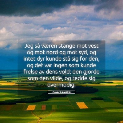 Picture 05 - Daniel 8:4 NORSK - Jeg så væren stange mot vest og mot nord og mot - Bible Verse Picture