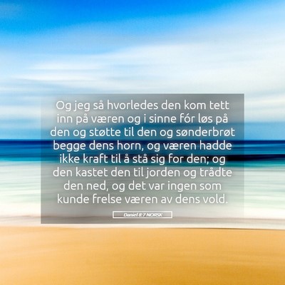 Picture 05 - Daniel 8:7 NORSK - Og jeg så hvorledes den kom tett inn på væren - Bible Verse Picture