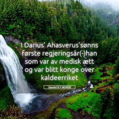 Picture 05 - Daniel 9:1 NORSK - I Darius' Ahasverus'sønns første - Bible Verse Picture