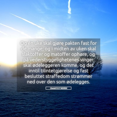 Picture 05 - Daniel 9:27 NORSK - Og én uke skal gjøre pakten fast for de mange; - Bible Verse Picture
