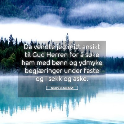 Picture 05 - Daniel 9:3 NORSK - Da vendte jeg mitt ansikt til Gud Herren for å - Bible Verse Picture