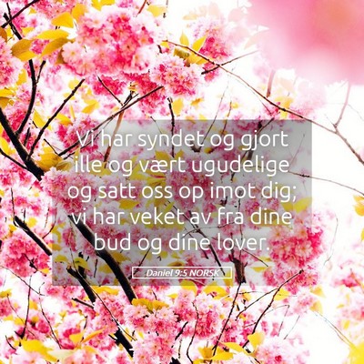 Picture 05 - Daniel 9:5 NORSK - Vi har syndet og gjort ille og vært ugudelige og - Bible Verse Picture