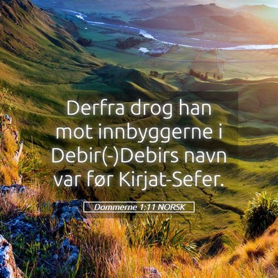 Picture 05 - Dommerne 1:11 NORSK - Derfra drog han mot innbyggerne i Debir(-)Debirs - Bible Verse Picture