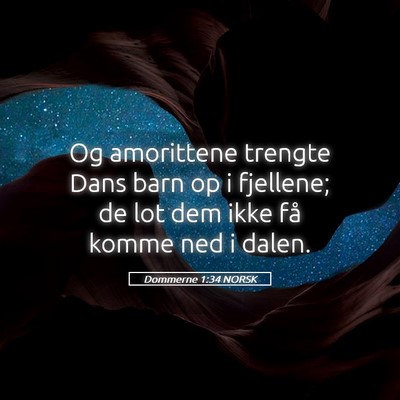Picture 05 - Dommerne 1:34 NORSK - Og amorittene trengte Dans barn op i fjellene; de - Bible Verse Picture