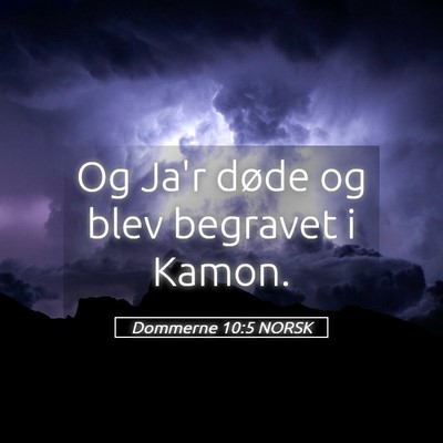 Picture 05 - Dommerne 10:5 NORSK - Og Ja'r døde og blev begravet i - Bible Verse Picture