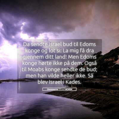 Picture 05 - Dommerne 11:17 NORSK - Da sendte Israel bud til Edoms konge og lot si: - Bible Verse Picture