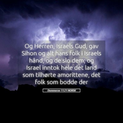 Picture 05 - Dommerne 11:21 NORSK - Og Herren, Israels Gud, gav Sihon og alt hans - Bible Verse Picture