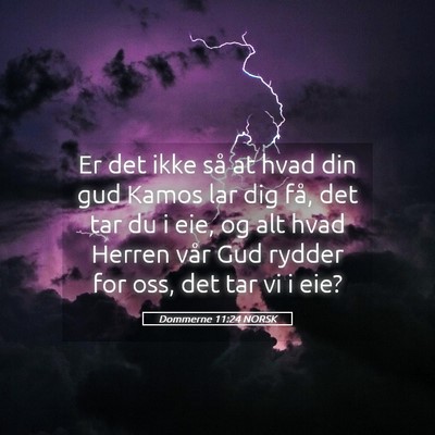 Picture 05 - Dommerne 11:24 NORSK - Er det ikke så at hvad din gud Kamos lar dig - Bible Verse Picture