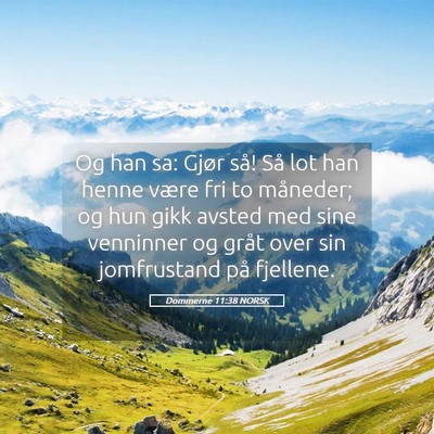 Picture 05 - Dommerne 11:38 NORSK - Og han sa: Gjør så! Så lot han henne være fri - Bible Verse Picture