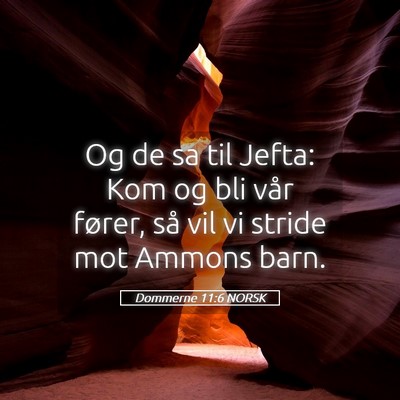 Picture 05 - Dommerne 11:6 NORSK - Og de sa til Jefta: Kom og bli vår fører, så - Bible Verse Picture