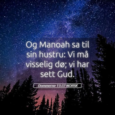 Picture 05 - Dommerne 13:22 NORSK - Og Manoah sa til sin hustru: Vi må visselig dø; - Bible Verse Picture