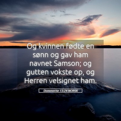 Picture 05 - Dommerne 13:24 NORSK - Og kvinnen fødte en sønn og gav ham navnet - Bible Verse Picture