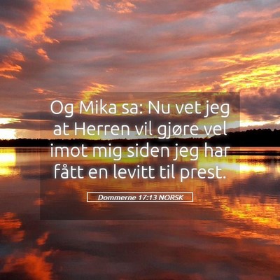 Picture 05 - Dommerne 17:13 NORSK - Og Mika sa: Nu vet jeg at Herren vil gjøre vel - Bible Verse Picture
