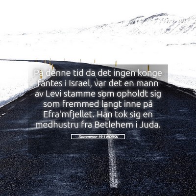 Picture 05 - Dommerne 19:1 NORSK - På denne tid da det ingen konge fantes i Israel, - Bible Verse Picture