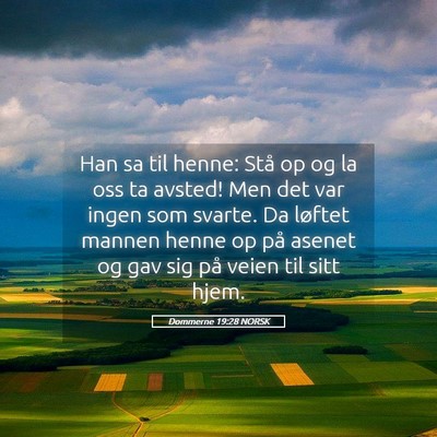 Picture 05 - Dommerne 19:28 NORSK - Han sa til henne: Stå op og la oss ta avsted! - Bible Verse Picture