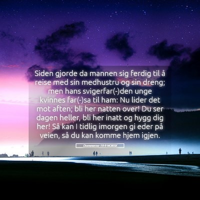 Picture 05 - Dommerne 19:9 NORSK - Siden gjorde da mannen sig ferdig til å reise - Bible Verse Picture