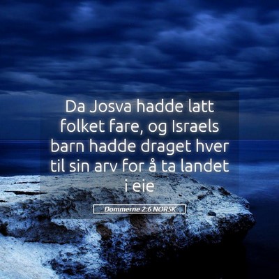 Picture 05 - Dommerne 2:6 NORSK - Da Josva hadde latt folket fare, og Israels barn - Bible Verse Picture