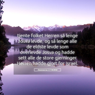 Picture 05 - Dommerne 2:7 NORSK - tjente folket Herren så lenge Josva levde, og - Bible Verse Picture