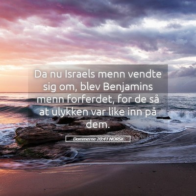 Picture 05 - Dommerne 20:41 NORSK - Da nu Israels menn vendte sig om, blev Benjamins - Bible Verse Picture