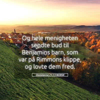 Picture 05 - Dommerne 21:13 NORSK - Og hele menigheten sendte bud til Benjamins barn, - Bible Verse Picture