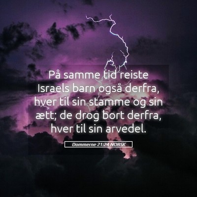 Picture 05 - Dommerne 21:24 NORSK - På samme tid reiste Israels barn også derfra, - Bible Verse Picture