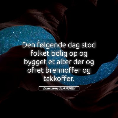 Picture 05 - Dommerne 21:4 NORSK - Den følgende dag stod folket tidlig op og bygget - Bible Verse Picture