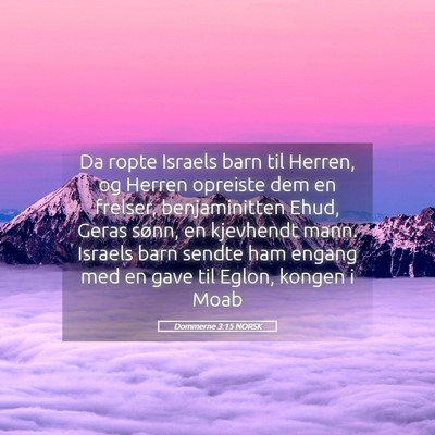 Picture 05 - Dommerne 3:15 NORSK - Da ropte Israels barn til Herren, og Herren - Bible Verse Picture