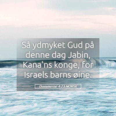 Picture 05 - Dommerne 4:23 NORSK - Så ydmyket Gud på denne dag Jabin, Kana'ns - Bible Verse Picture