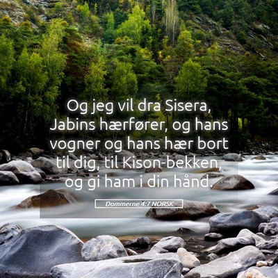 Picture 05 - Dommerne 4:7 NORSK - Og jeg vil dra Sisera, Jabins hærfører, og hans - Bible Verse Picture