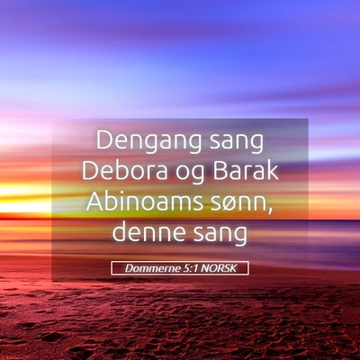Picture 05 - Dommerne 5:1 NORSK - Dengang sang Debora og Barak Abinoams sønn, - Bible Verse Picture