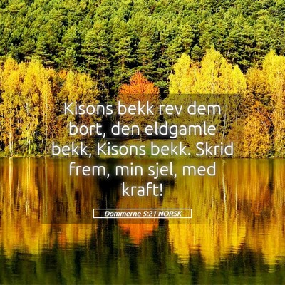 Picture 05 - Dommerne 5:21 NORSK - Kisons bekk rev dem bort, den eldgamle bekk, - Bible Verse Picture