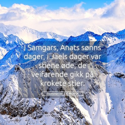 Picture 05 - Dommerne 5:6 NORSK - I Samgars, Anats sønns dager, i Jaels dager var - Bible Verse Picture