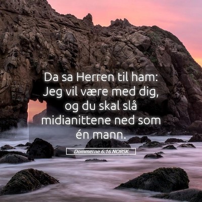 Picture 05 - Dommerne 6:16 NORSK - Da sa Herren til ham: Jeg vil være med dig, og - Bible Verse Picture