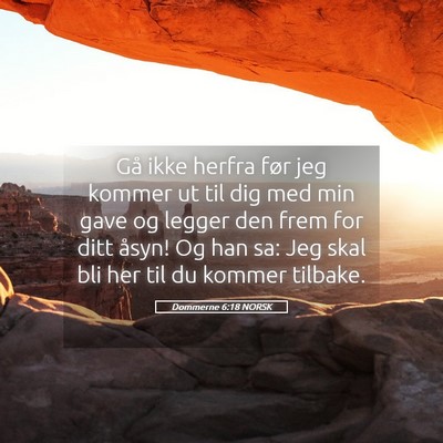 Picture 05 - Dommerne 6:18 NORSK - Gå ikke herfra før jeg kommer ut til dig med - Bible Verse Picture