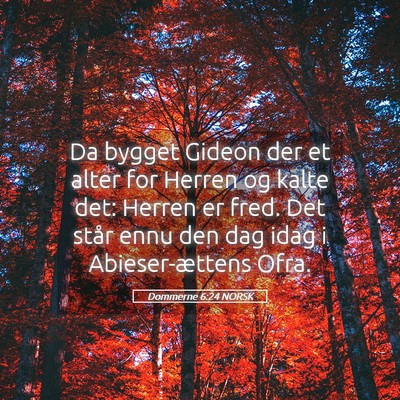 Picture 05 - Dommerne 6:24 NORSK - Da bygget Gideon der et alter for Herren og kalte - Bible Verse Picture
