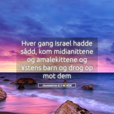 Picture 05 - Dommerne 6:3 NORSK - Hver gang Israel hadde sådd, kom midianittene og - Bible Verse Picture