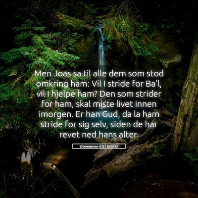 Picture 05 - Dommerne 6:31 NORSK - Men Joas sa til alle dem som stod omkring ham: - Bible Verse Picture